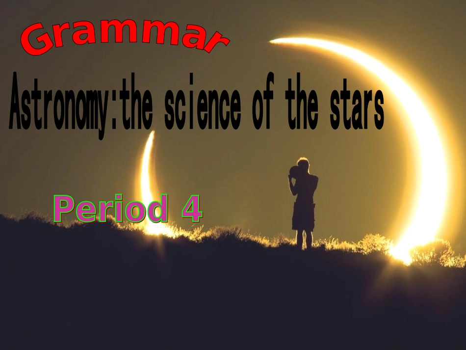 人教版高中英语必修三课件：Unit4Astronomy_thescienceofthestarsGrammar（共19张PPT）_第2页