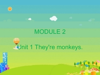 三年级下册M2-U1-They-are-monkeys