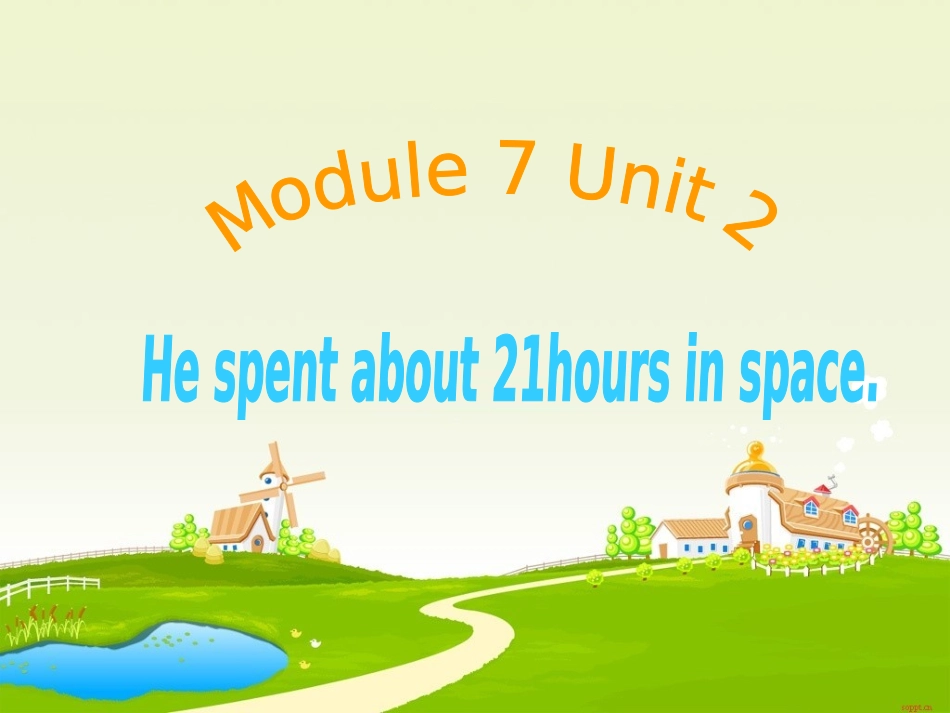 He-spent-about-twenty-one-hours-in-space课件_第3页