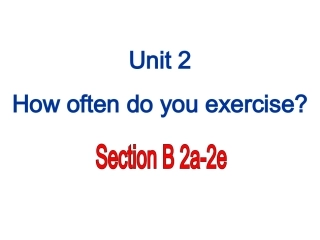 【2015备课同步】人教版八年级英语上册Unit2HowoftendoyouexerciseSectionB课件