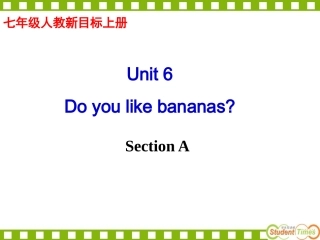 七年级Unit6_Do_you_like_bananas_完整优秀课件
