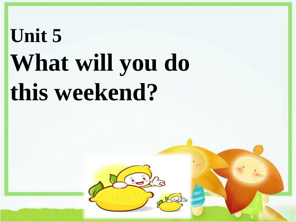 Unit-5-What-will-you-do-this-weekend-Lesson-27-课件1_第1页