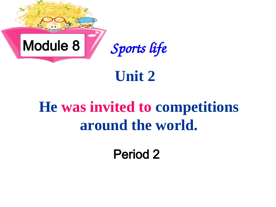Unit2Hewasinvitedtocompetitionsaroundtheworld._第1页