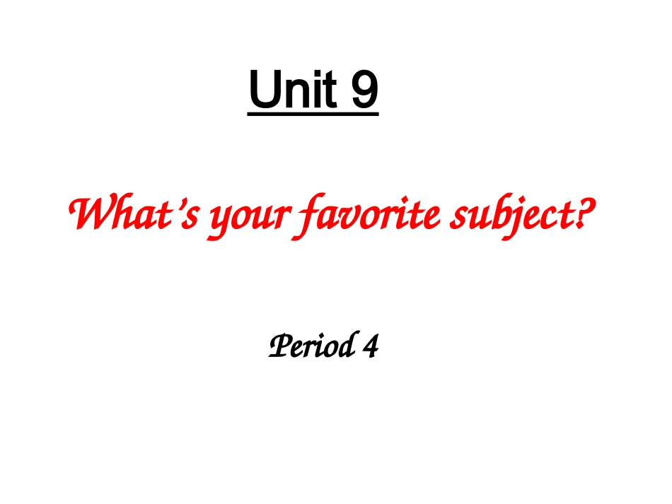 七年级上英语Unit9What'syourfavoritesubjectPeriod4_第1页