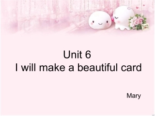 Unit6I'llmakeabeantifulcard.
