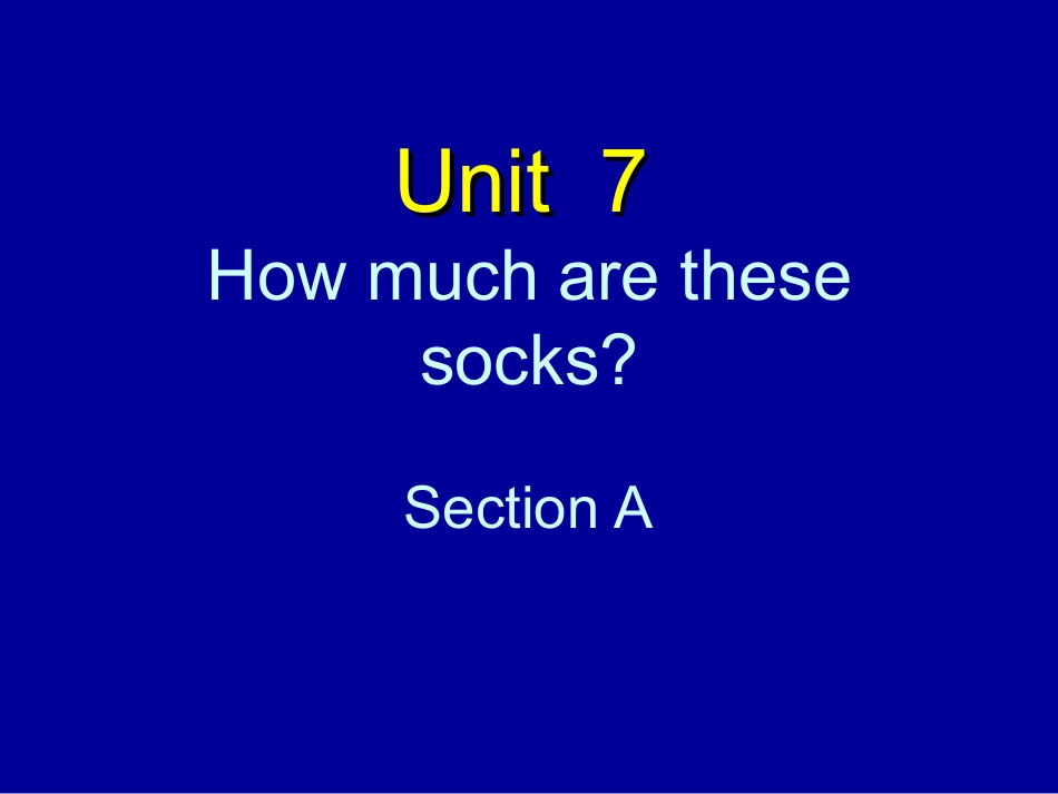 Unit--7-how-much-are-these-socks？_第1页
