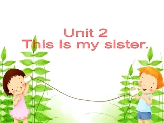 初中一年级英语上册正式篇Unit-2-This-is-my-sister第一课时课件