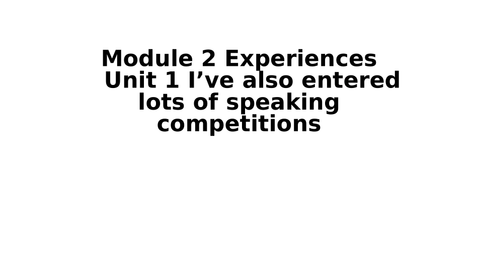 Unit1I'vealsoenteredlotsofspeakingcompetitions._第1页