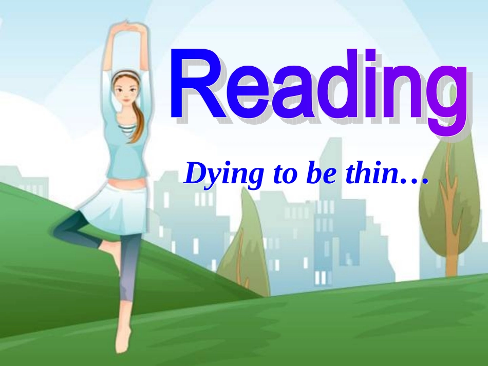 Reading(1)：Dyingtobethin…_第3页