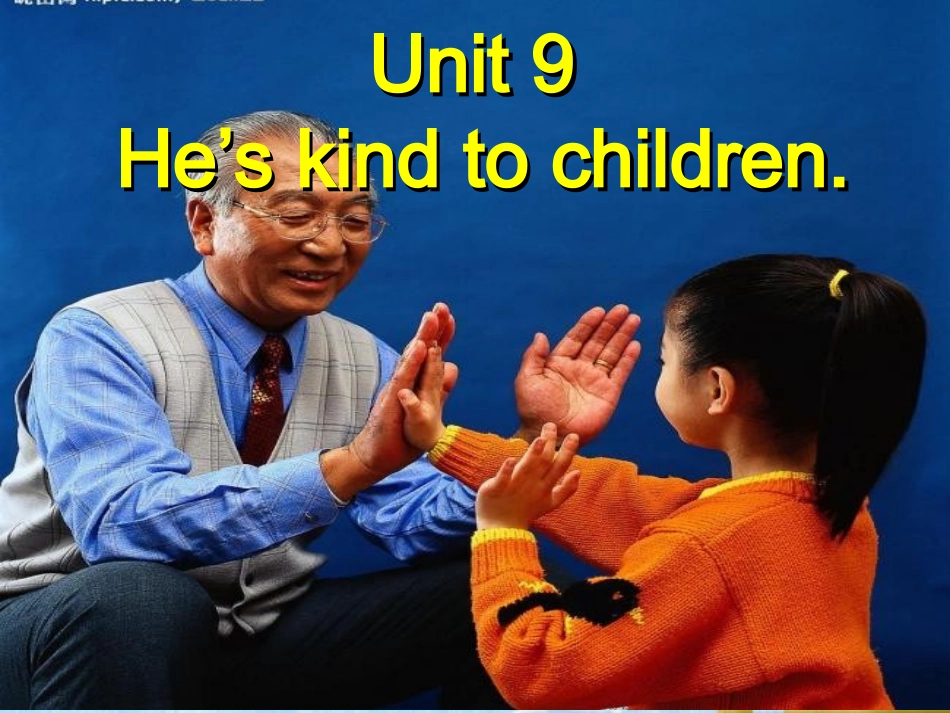 Unit9He'skindtochildren._第1页