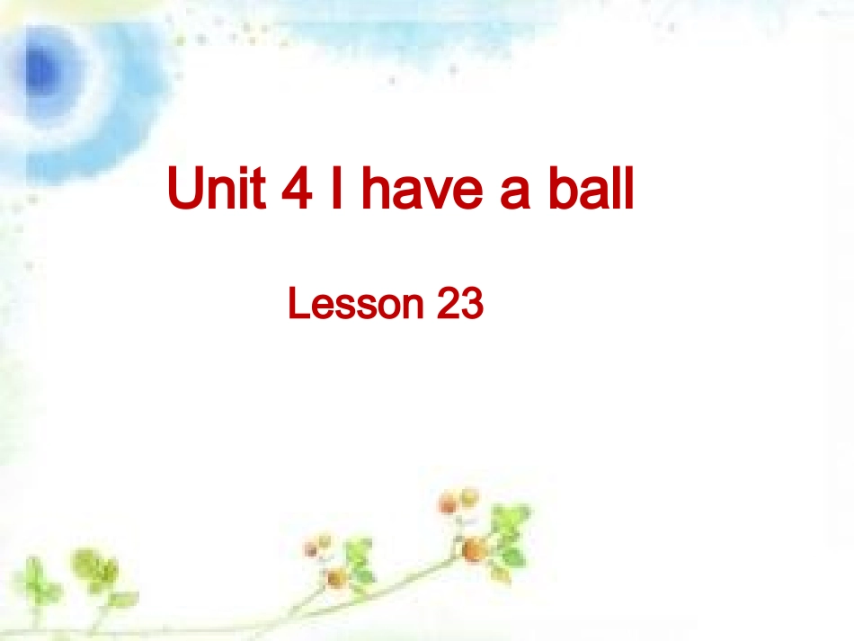 Unit-4-I-have-a-ball-Lesson-23-课件3_第1页