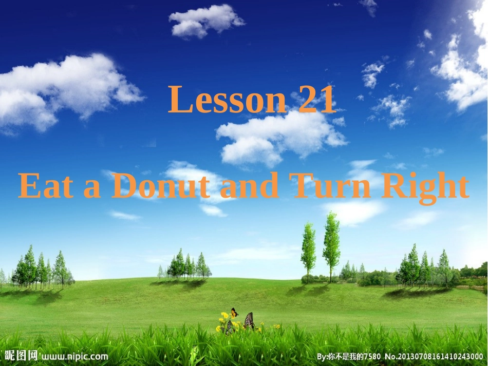 Lesson-21-Eat-a-donut-and-turn-right上传到网上的资料_第1页