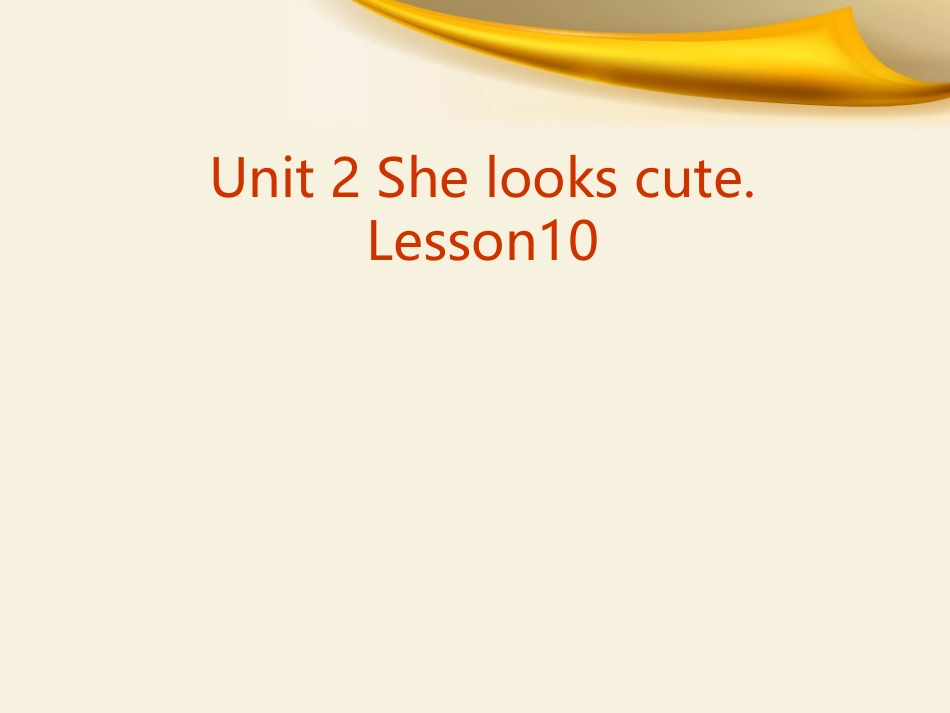 Unit-2-She-looks-cute.-Lesson-10-课件3_第1页
