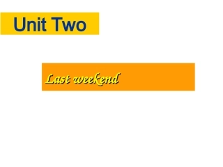 Unit-2-Last-weekend-C-Story-time