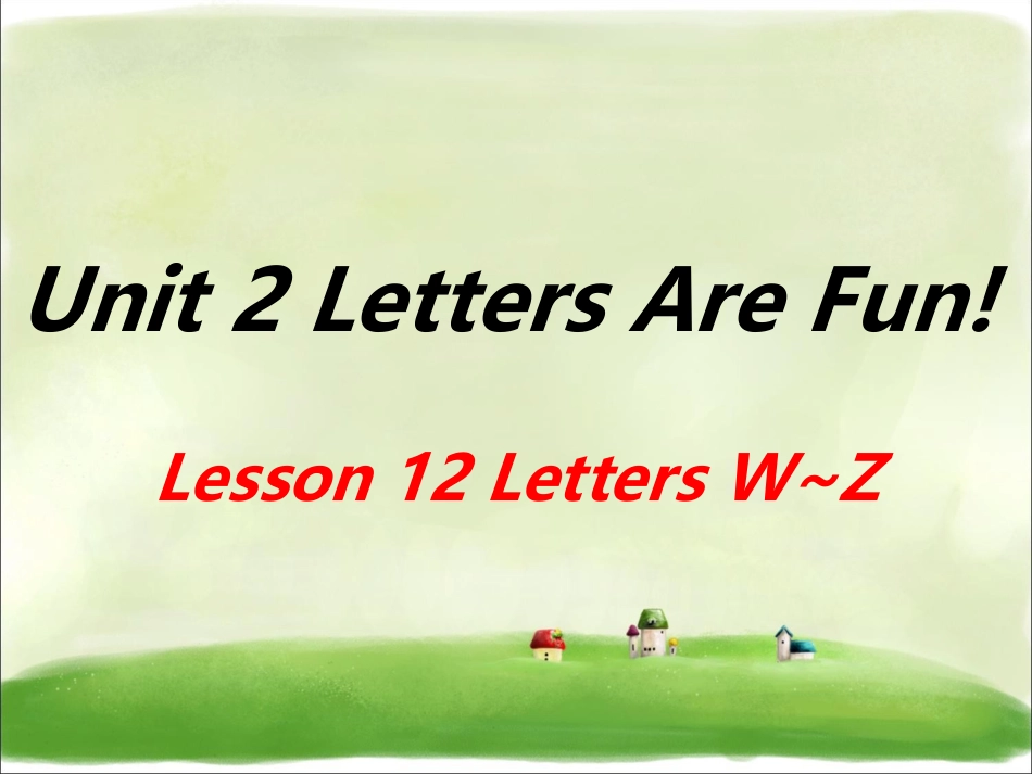 Unit-2-Letters-Are-Fun!-Lesson-12-Letters-W-Z字母练习_第1页