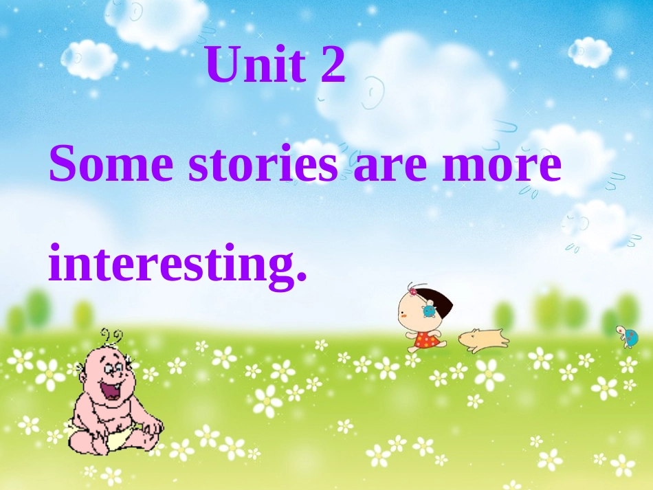 湘少版六年级下册unit-2-Somes-tories-are-more-interesting_第1页