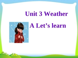 Unit3-Weather-A-Let's-learn课件