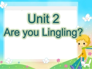 XS三英下Unit-2-Are-you-Lingling？