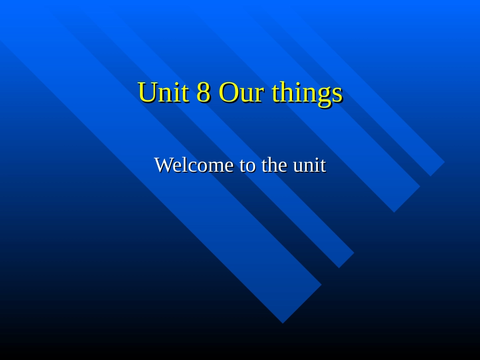 牛津英语预备课程Unit8Ourthings课件(2)[Welcometotheunit]_第1页