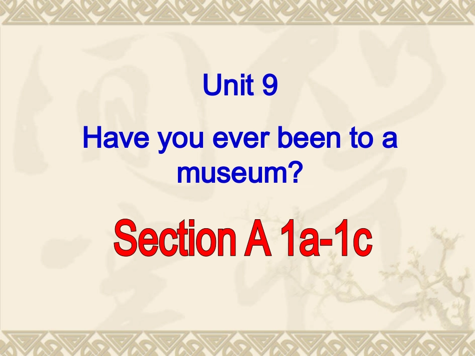 人教版八下Unit9Haveyoueverbeentoamuseum_SectionA(1a-1c)教学课件_第3页