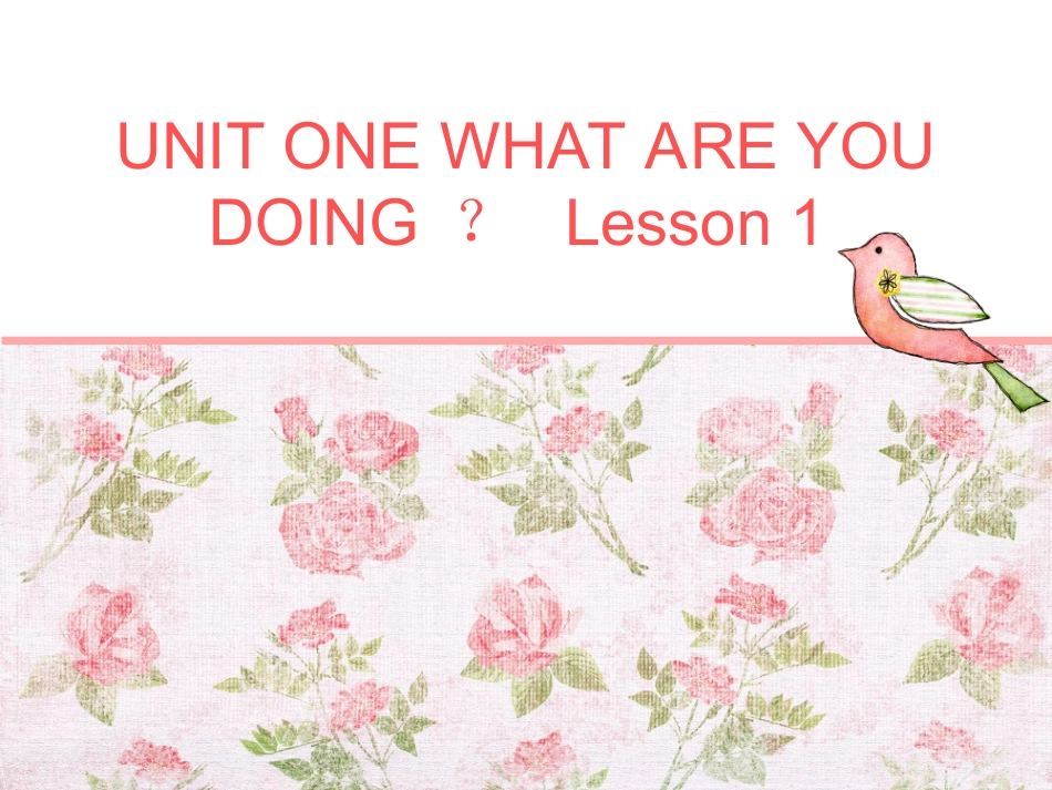 UNIT-ONE-WHAT-ARE-YOU-DOING-Lesson-1-课件2_第1页