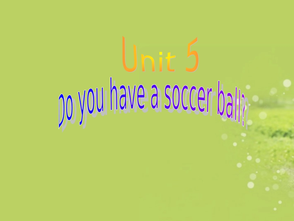 七年级英语上册_Unit5_Do_you_have_a_soccer_ball课件_人教新目标版_第1页