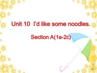 新人教版七年级下册英语Unit10_I'd_like_some_noodles_SectionA(1a-2c)