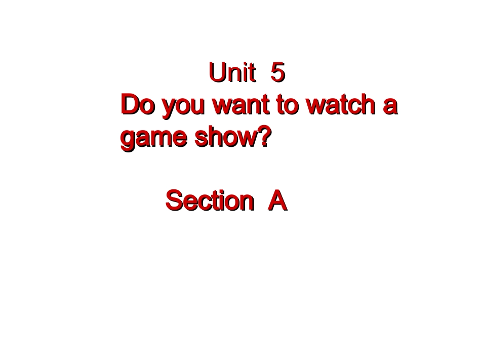 【金识源】2014年秋八年级英语上册Unit5Doyouwanttowatchagameshow？（第1课时）课件（新版）人教新目标版_第1页