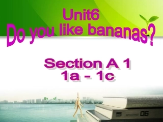 新目标七年级上Unit6Doyoulikebananas（课件与教案）