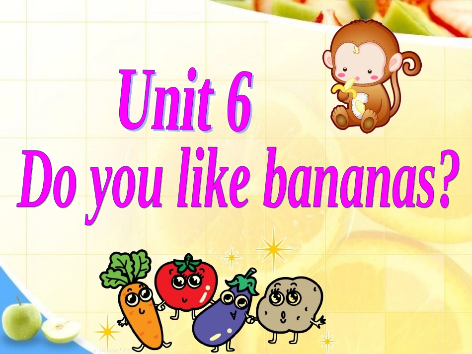 Unit6Doyoulikebananans第一课时_第2页