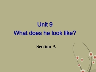 七年级英语下册Unit9Whatdoeshelooklike？SectionA课件（新版）人教新目标版