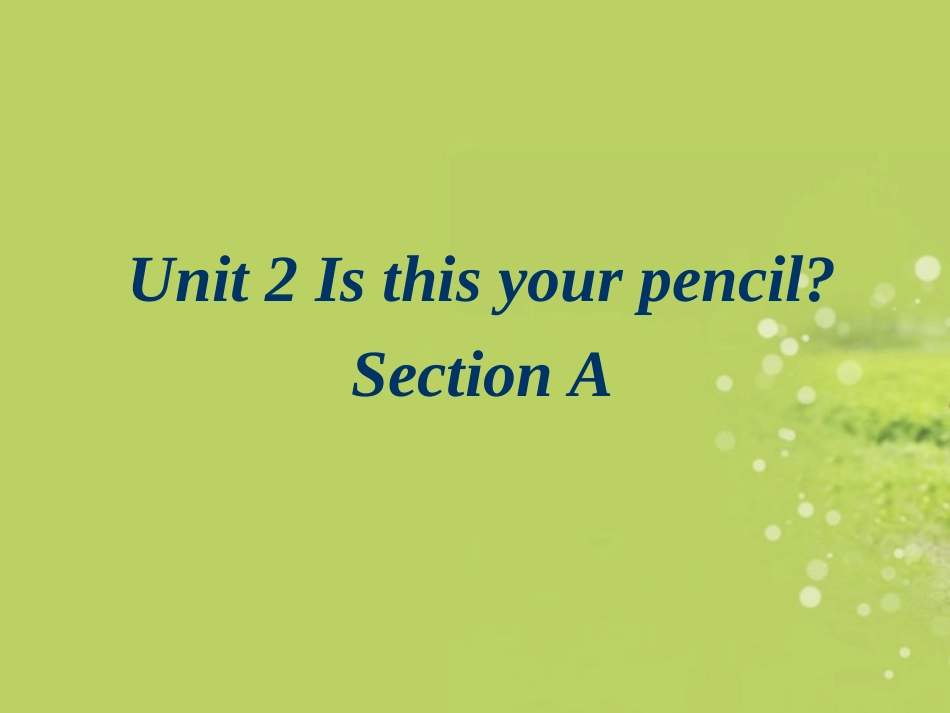 七年级英语上册_Unit_3《Is_this_your_pencil》课件(新版)人教新目标版_第1页