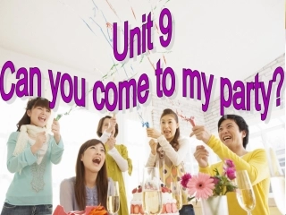 人教版八年级上Unit9CAnyoucometomypartySectionA1