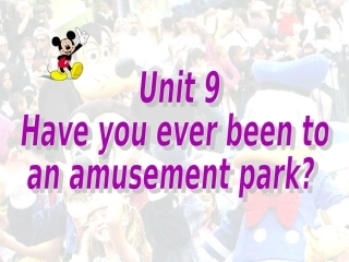 Have_you_ever_been_to_an_amusement_park课件1
