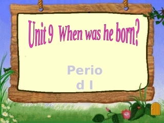 新目标八年级上_unit9_When_was_he_born__全单元课件