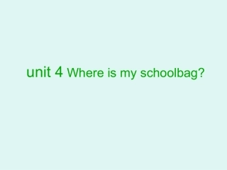 新目标英语七年级上册unit4Where_is_my_schoolbag课件 (3)