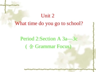 新目标七下Unit2WhattimedoyougotoschoolPeriod2课件