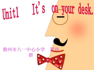 三年级下册Unit1It’sonyourdesk
