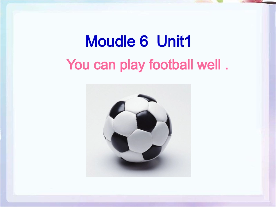 五上M6U1Youcanplayfootballwell_第1页