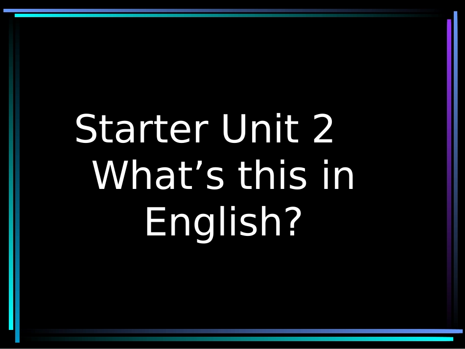 2012年新版_Starter_Unit2_What's_this_in_English_第2页