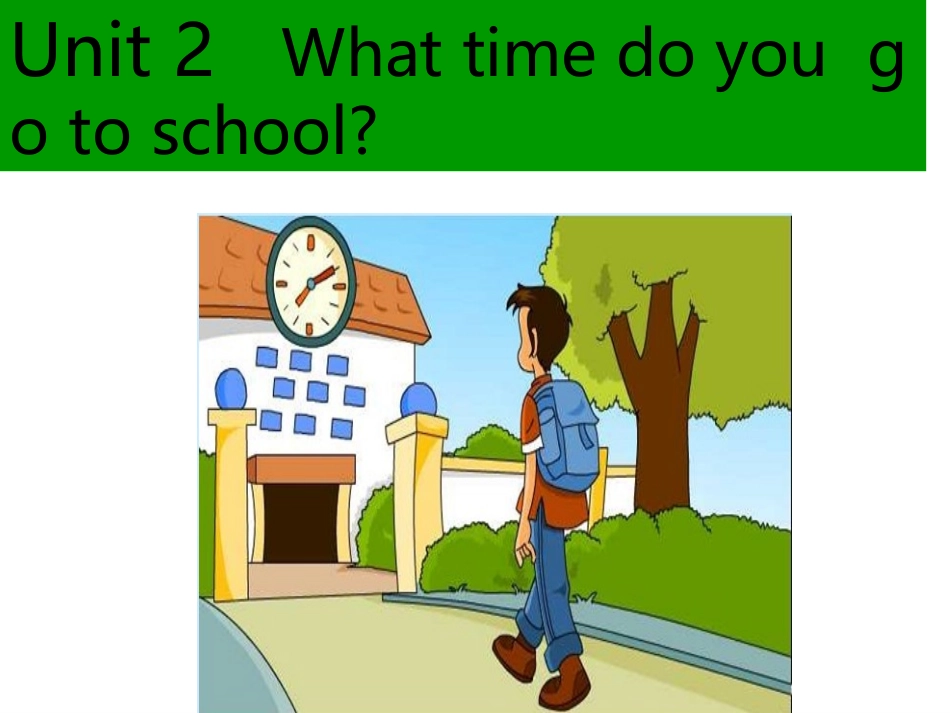 七年级下Unit_2__What_time_do_you__go_to_school_课件_第1页