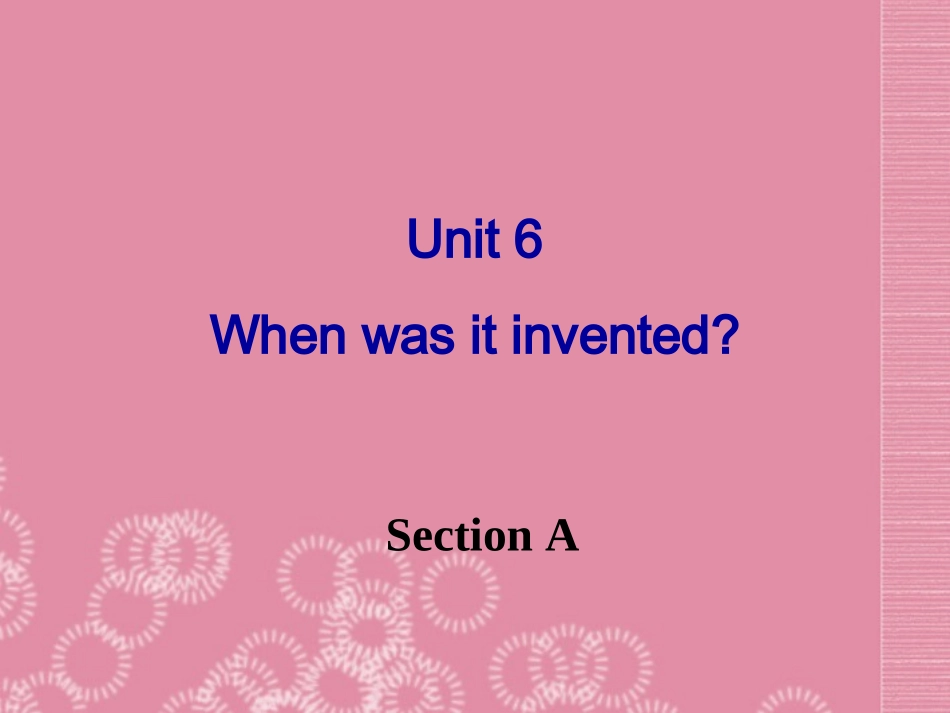 九年级英语全册《Unit9Whenwasitinvented-SectionA》课件人教新目标版_第1页
