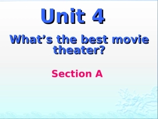 新人教版_Unit4_what_'s_the_best_movie_theater_SectionA_period_1