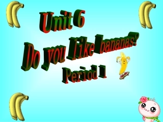 新目标版英语七上《Unit6Doyoulikebananas》