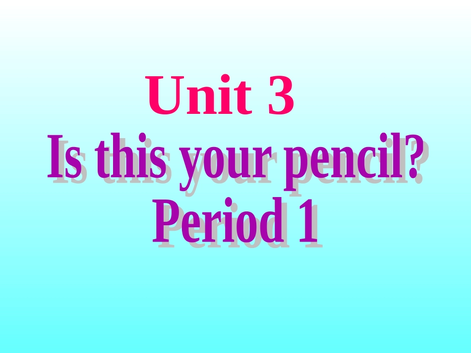 人教版七年级英语（上）Unit3IsthisyourpencilPeriod1_第1页