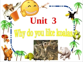 七年级下册Unit3_Why_do_you_like_koalas？Section_A课件