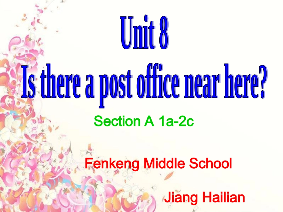 七下unit8+IsthereapostofficenearhereSectionA1a—2c课件_第1页