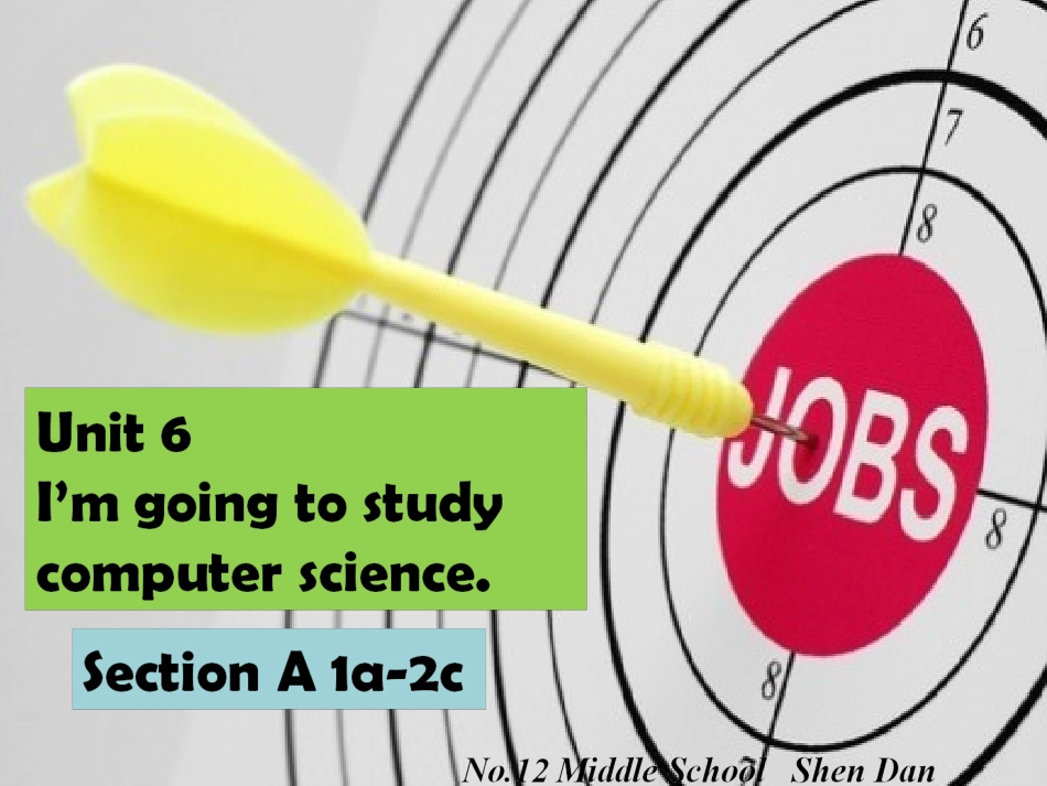 八上Unit6+Im+going+to+study+computer+science（section+A+1a-2c）_第1页