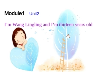 正式篇M1Unit2I’mWangLinglingandI’mthirteenyears