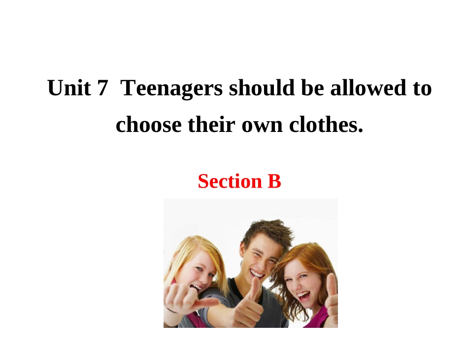 人教新目标九年级+Unit+7+Teenagers+should+be+allowed+to+choose+their+own+clothes+Section+B（共29张PPT）_第2页
